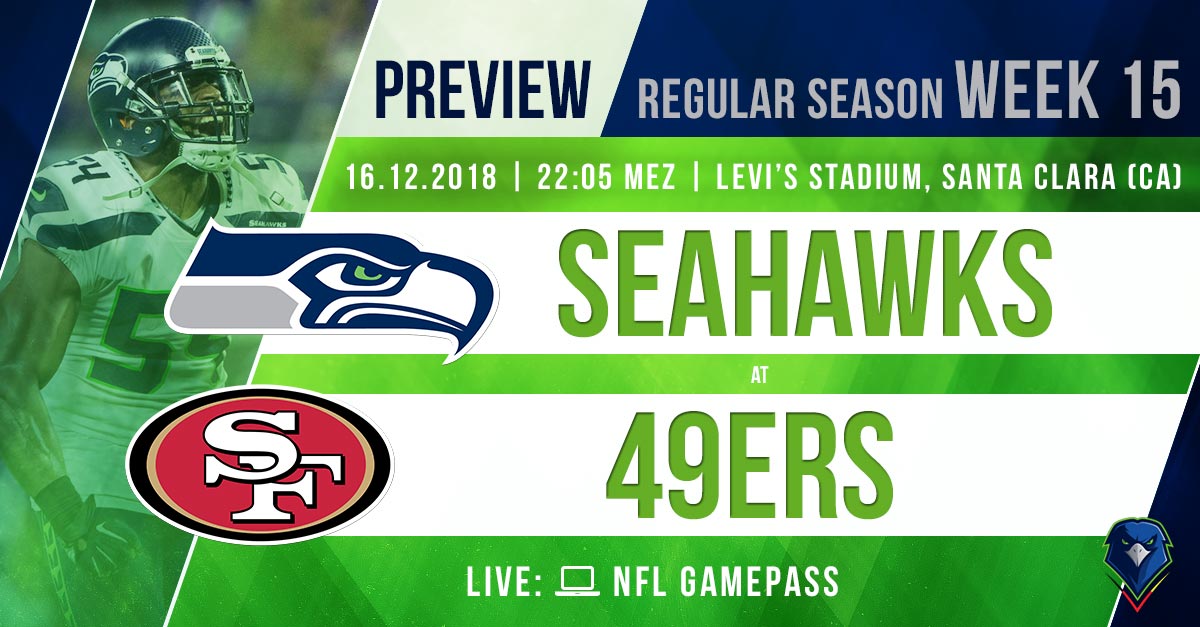 Preview: Regular Season 2018 (Week 15) – Seahawks @ 49ers
